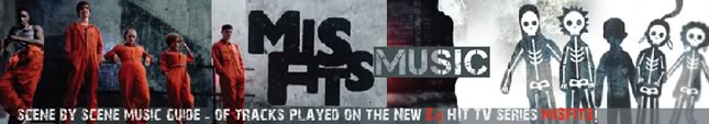 Misfits E4 Tv Series Music Guide